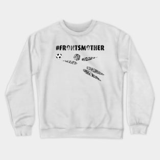 Frontsmother Crewneck Sweatshirt